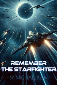 Title: Remember the Starfighter, Author: Michael Kan