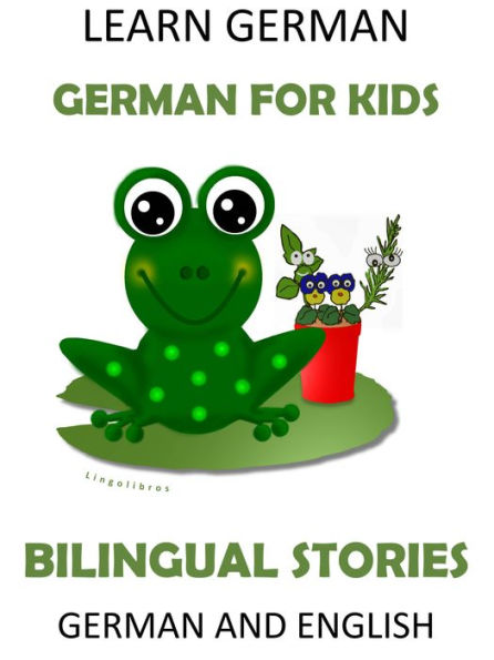 Learn German: German for Kids - Bilingual Stories in English and German