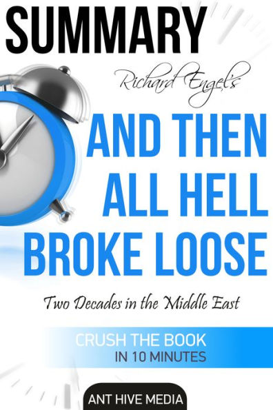 Richard Engel's And Then All Hell Broke Loose: Two Decades in the Middle East Summary