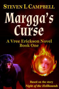 Title: Margga's Curse: A Vree Erickson Novel, Book One, Author: Steve Campbell