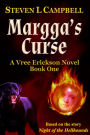 Margga's Curse: A Vree Erickson Novel, Book One