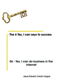 Title: 06: Yes, I Can Do Business in the Internet, Author: Jesus Roberto Torriani Vargas