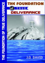 The Foundation of True Deliverance