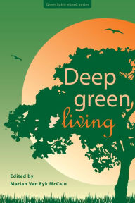 Title: Deep Green Living, Author: Marian Van Eyk McCain