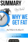 Gary Taubes' Why We Get Fat: And What to Do About It Summary