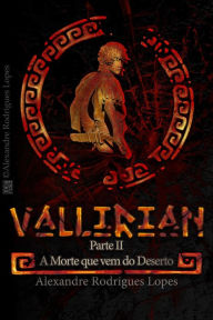 Title: Vallirian: A Morte que vem do Deserto - Portuguese Version, Author: Fundare E V