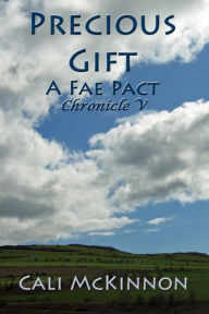 Title: Precious Gift: a Fae Pact, Author: Cali McKinnon