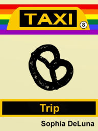 Title: Taxi - Trip (Book 8), Author: Sophia DeLuna