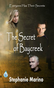 Title: The Secret of Baycreek, Author: Stephanie Marino