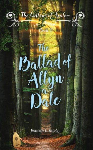 The Ballad of Allyn-a-Dale (Outlaws of Avalon, Book One)