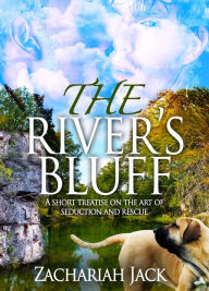 Title: The River's Bluff, Author: Zachariah Jack