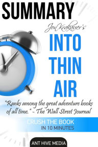 Title: Jon Krakauer's Into Thin Air: A Personal Account of the Mt. Everest Disaster Summary, Author: Ant Hive Media