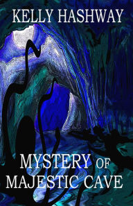 Title: Mystery of Majestic Cave, Author: Kelly Hashway