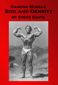 Title: Gaining Muscle Size and Density, Author: Steve Davis