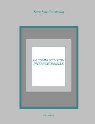 Title: La communication interpersonnelle, Author: Savu Ioan-Constantin