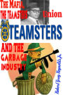 The Mafia, the Teamsters Union and the Garbage Industry