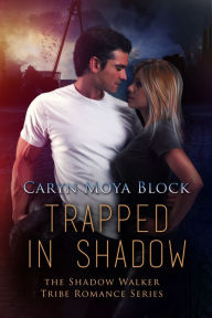 Title: Trapped In Shadow, Author: Caryn Moya Block