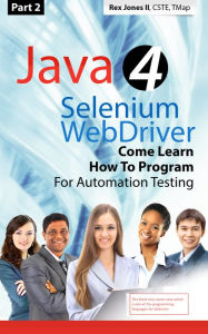 Title: (Part 2) Java 4 Selenium WebDriver: Come Learn How To Program For Automation Testing, Author: George Moskovita