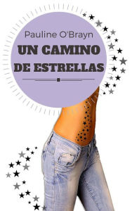 Title: Un camino de estrellas, Author: Pauline O`Brayn