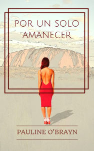 Title: Por un solo amanecer, Author: Pauline O`Brayn