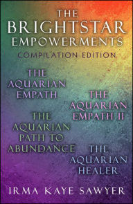 Title: The BrightStar Empowerments: Compilation Edition, Author: Irma Kaye Sawyer