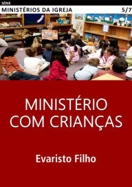 Title: Ministério com Crianças, Author: Evaristo Filho