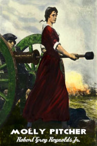 Title: Molly Pitcher, Author: Robert Grey Reynolds Jr