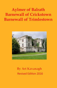 Title: Aylmer of Balrath Barnewall of Crickstown Barnewall of Trimlestown, Author: Arthur Kavanagh