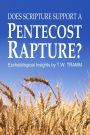Does Scripture Support a Pentecost Rapture?: Eschatological Insights by T.W. Tramm