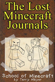 Title: Minecraft: The Lost Minecraft Journals - School of Minecraft, Author: Terry Mayer