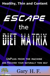 Title: Escape the Diet Matrix, Author: Rui Vieira De Castro