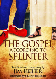 Title: The Gospel According to Splinter, Author: Jim Reiher