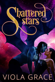 Title: Shattered Stars, Author: Viola Grace