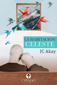Title: La habitación celeste, Author: JC Akay