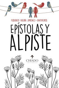 Title: Epístolas y Alpiste, Author: Federico Vieira