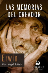 Title: Las Memorias del Creador, Author: Erwin Albert Zippel
