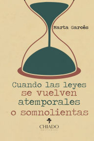 Title: Cuando las leyes se vuelven atemporales o somnolientas, Author: Marta Garcês