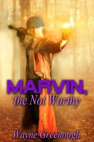 Title: Marvin, the Not Worthy, Author: Wayne Greenough