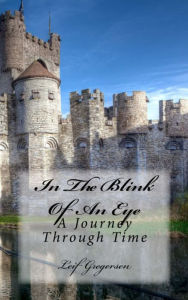 Title: In The Blink of an Eye: A Journey Through Time, Author: Leif Gregersen