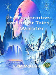 Title: The Exploration and Other Tales of Wonder, Author: Nicola Pusterla Dr Med Vet Dr Med Vet Habil