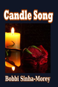 Title: Candle Song, Author: Bobbi Sinha-Morey