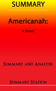 Title: Americanah Summary, Author: Summary Station