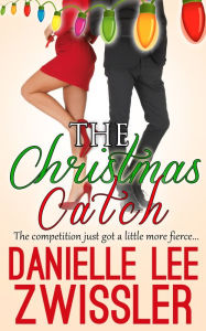 Title: The Christmas Catch, Author: Danielle Lee Zwissler