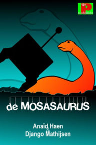 Title: De mosasaurus, Author: Anaïd Haen