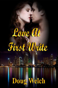 Title: Love at First Write, Author: Doug Welch