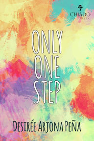 Title: Only One Step, Author: Desirée Arjona Peña