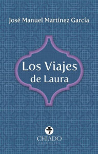 Title: Los Viajes de Laura, Author: José Manuel Martínez García