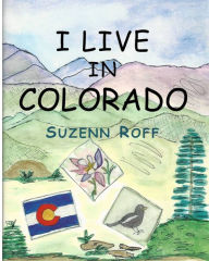 Title: I Live in Colorado, Author: Suzenn Roff