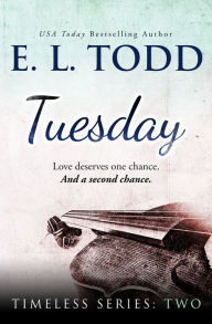 Title: Tuesday (Timeless Series #2), Author: E. L. Todd