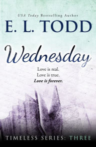 Title: Wednesday (Timeless Series #3), Author: E. L. Todd